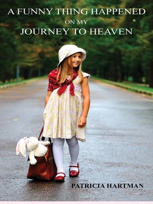 cover image of A Funny Thing Happened on My Journey to Heaven